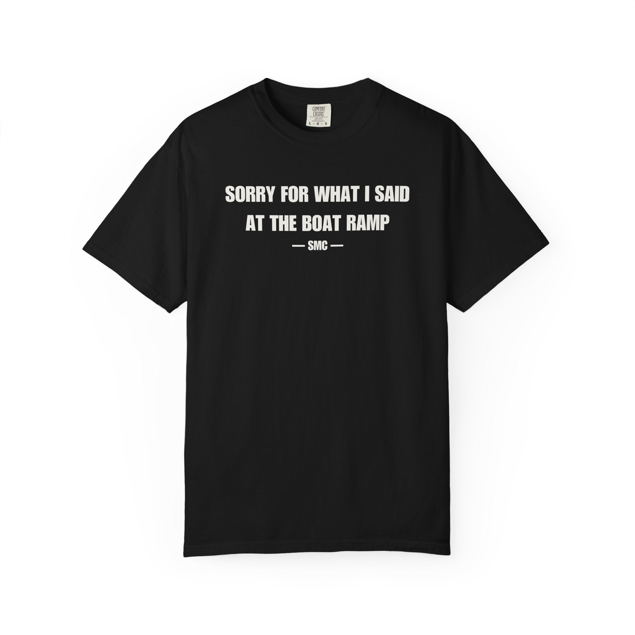 Boat Ramp Funny Tee – "Sorry For What I Said At The Boat Ramp" Cotton T-Shirt
