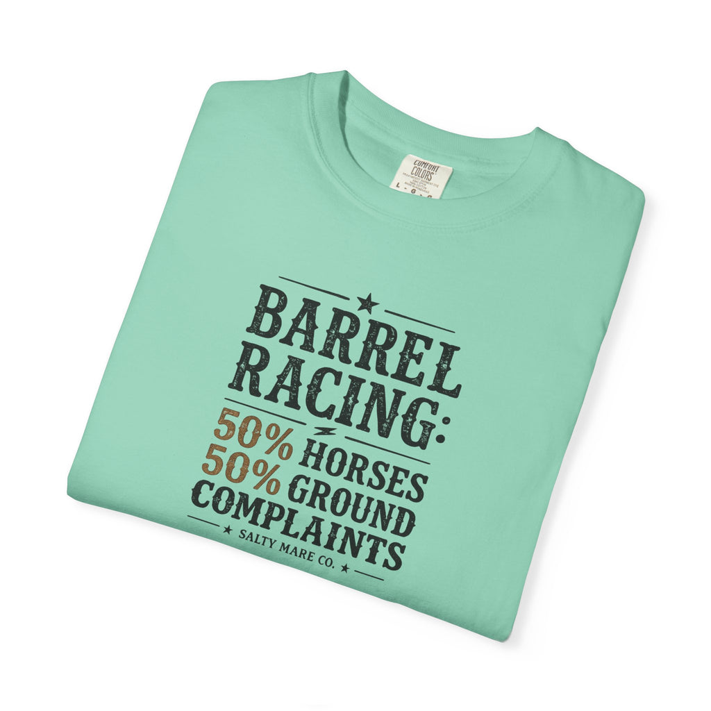"50% Horses, 50% Ground Complaints" Funny Barrel Racing T-Shirt