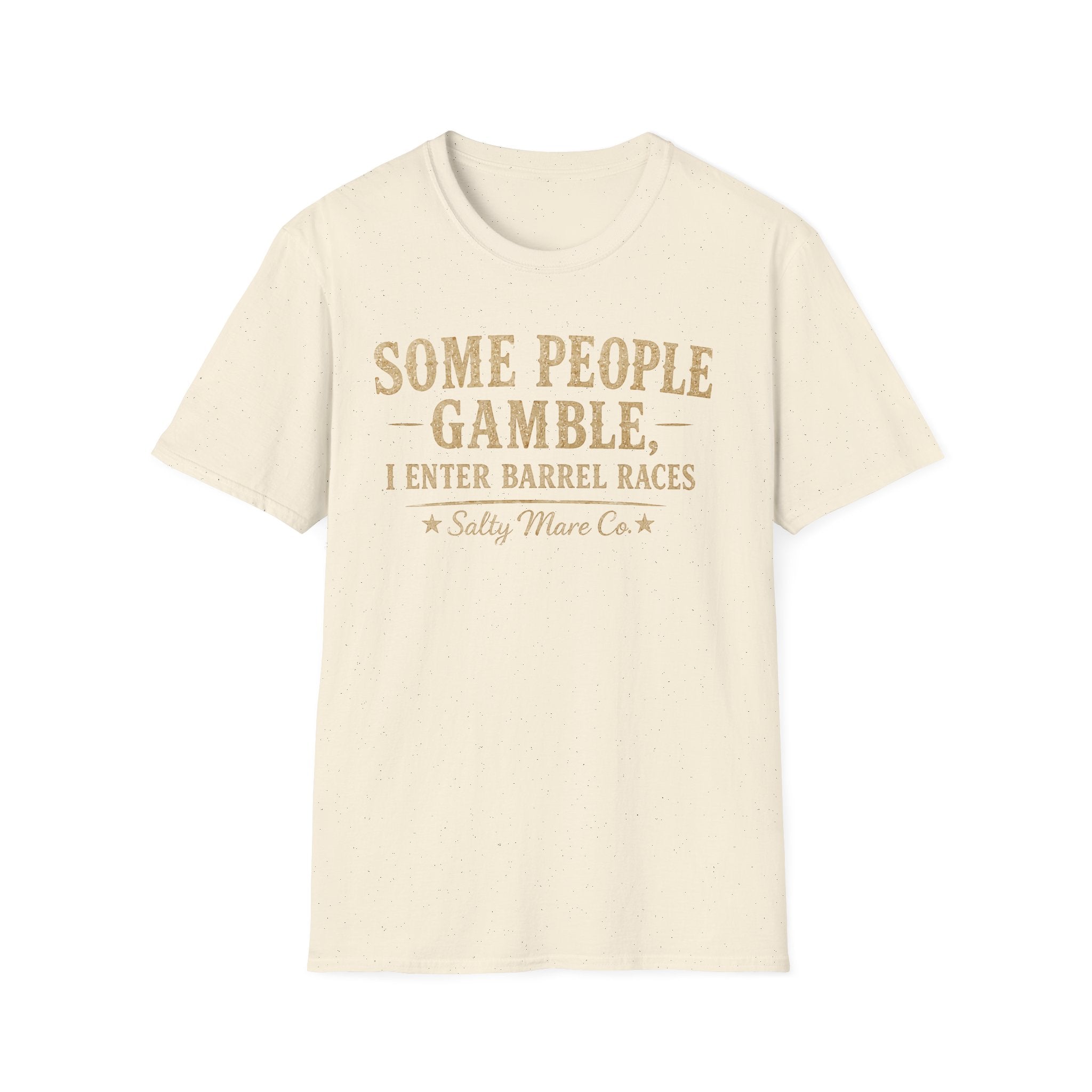 Some People Gamble, I Enter Barrel Races T-Shirt | Funny Barrel Racing Tee