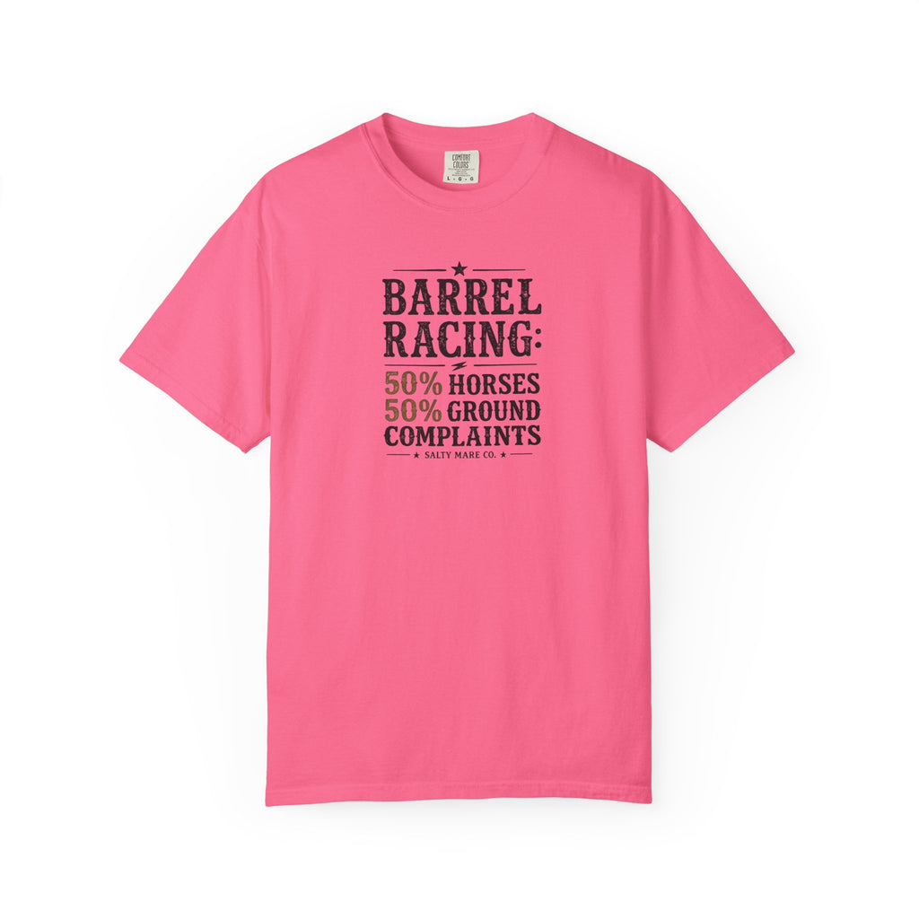 "50% Horses, 50% Ground Complaints" Funny Barrel Racing T-Shirt