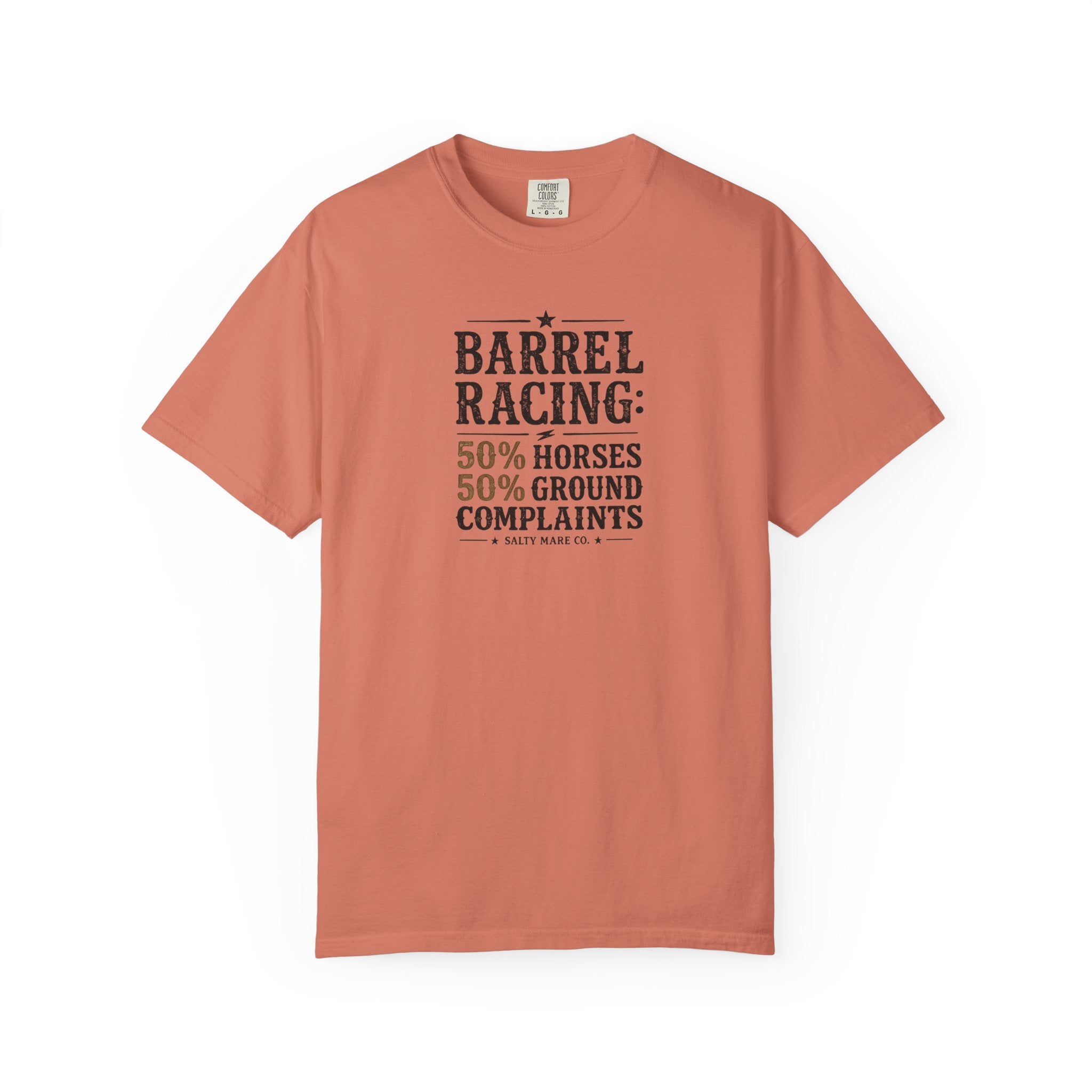 "50% Horses, 50% Ground Complaints" Funny Barrel Racing T-Shirt