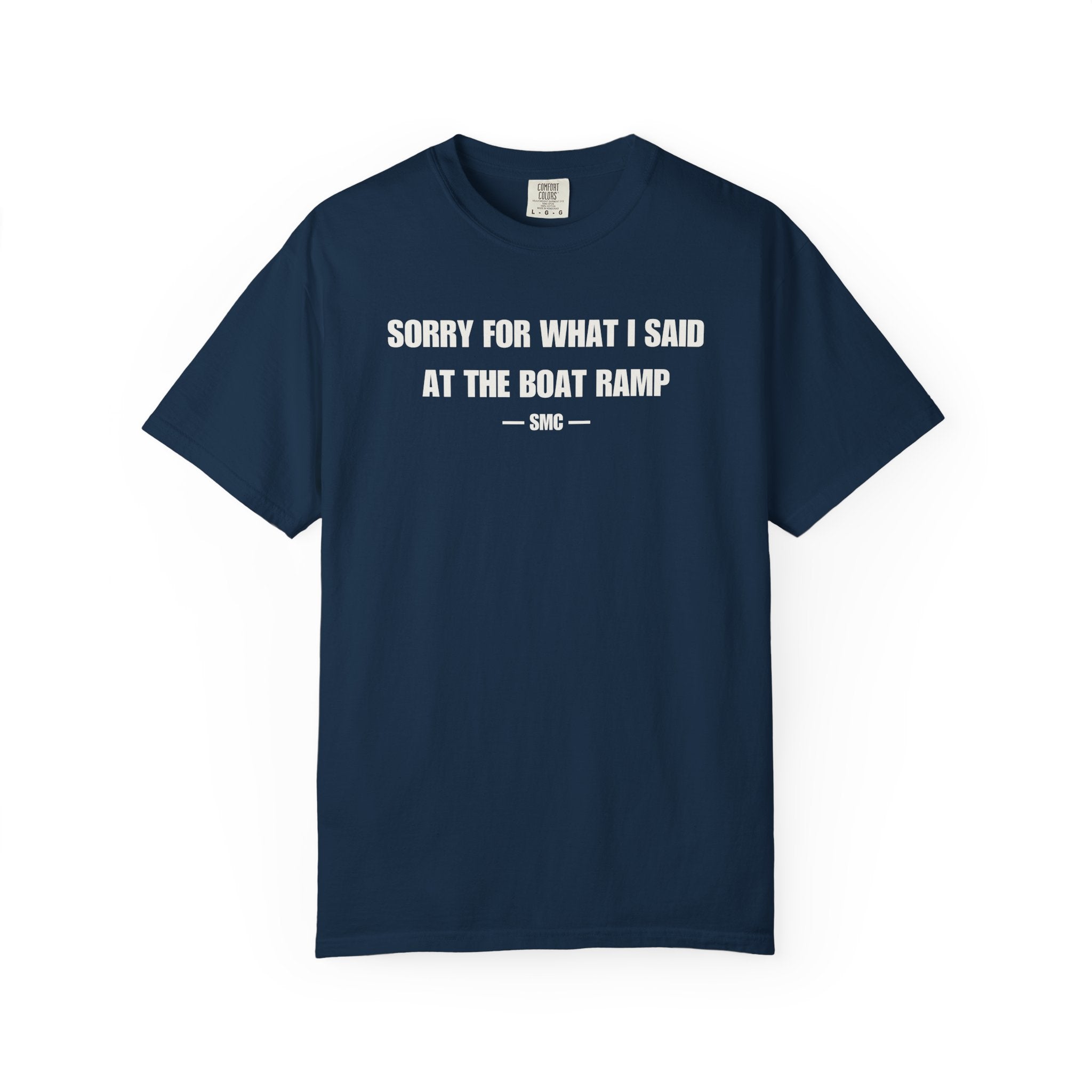 Boat Ramp Funny Tee – "Sorry For What I Said At The Boat Ramp" Cotton T-Shirt