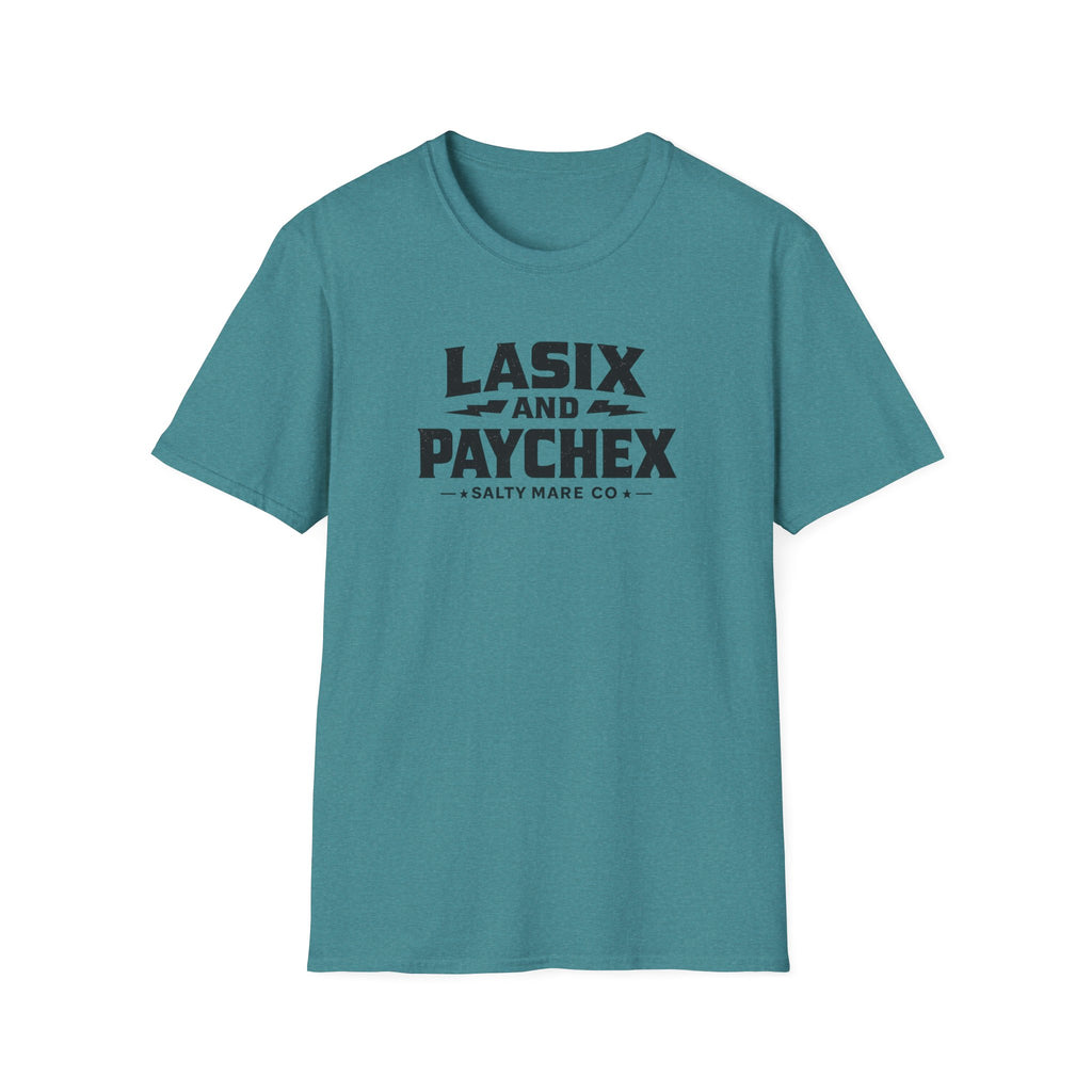 Lasix and Paychex T-Shirt — Barrel Racer Humor