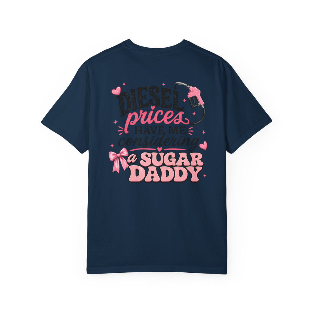 Diesel Prices Have Me Considering a Sugar Daddy T-Shirt