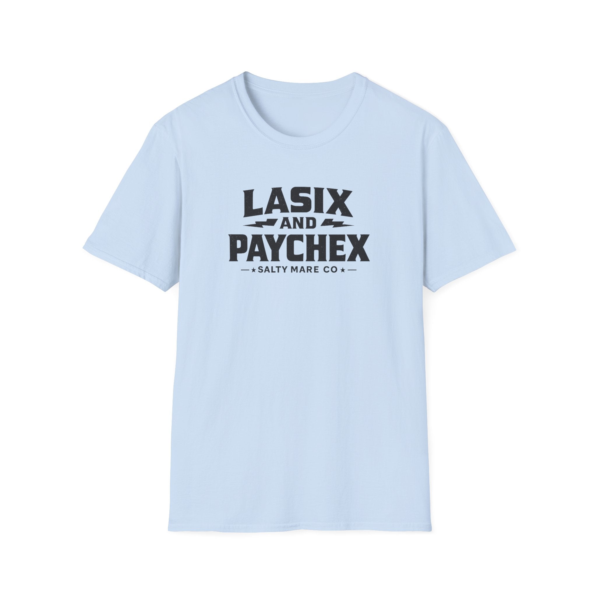 Lasix and Paychex T-Shirt — Barrel Racer Humor