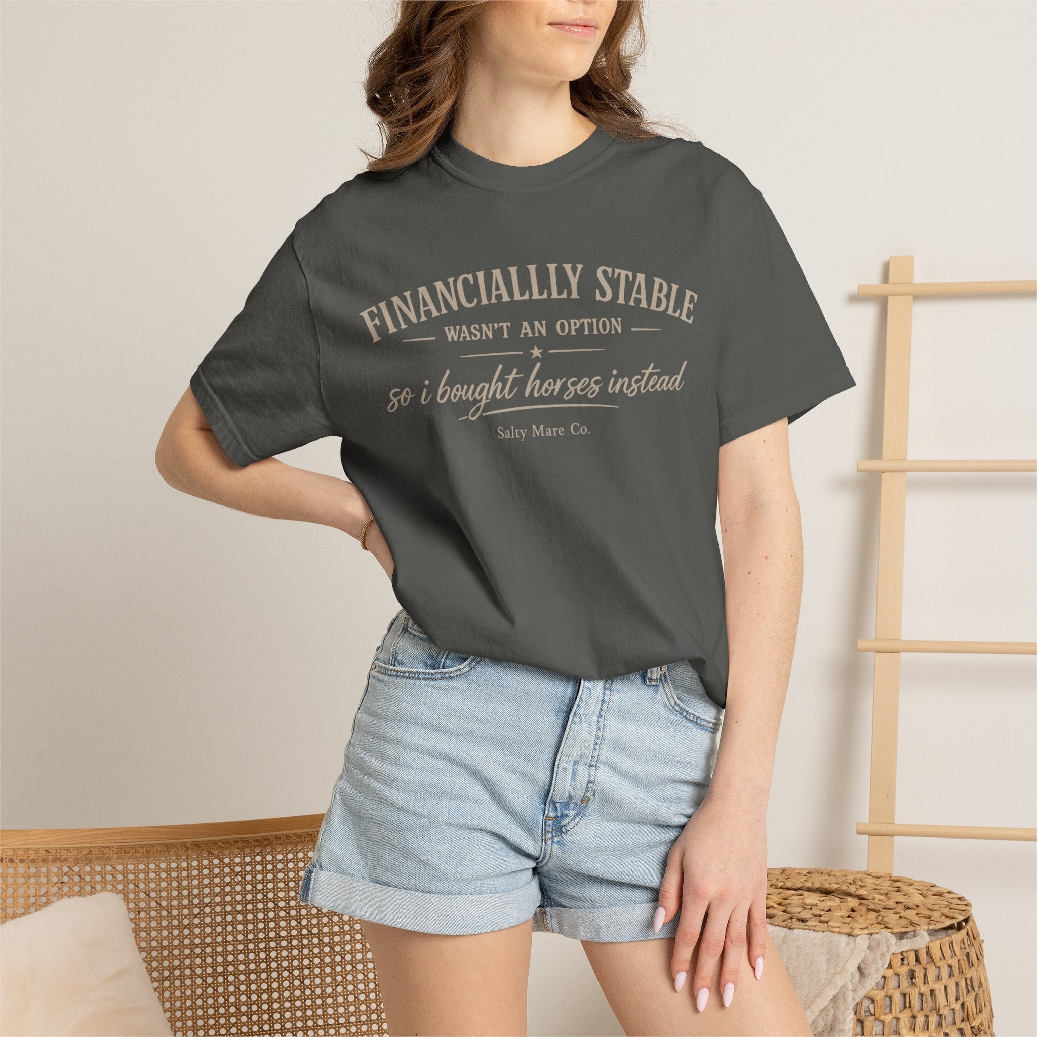 Financially Stable Wasn’t an Option T-Shirt — “So I Bought Horses Instead” Casual Tee