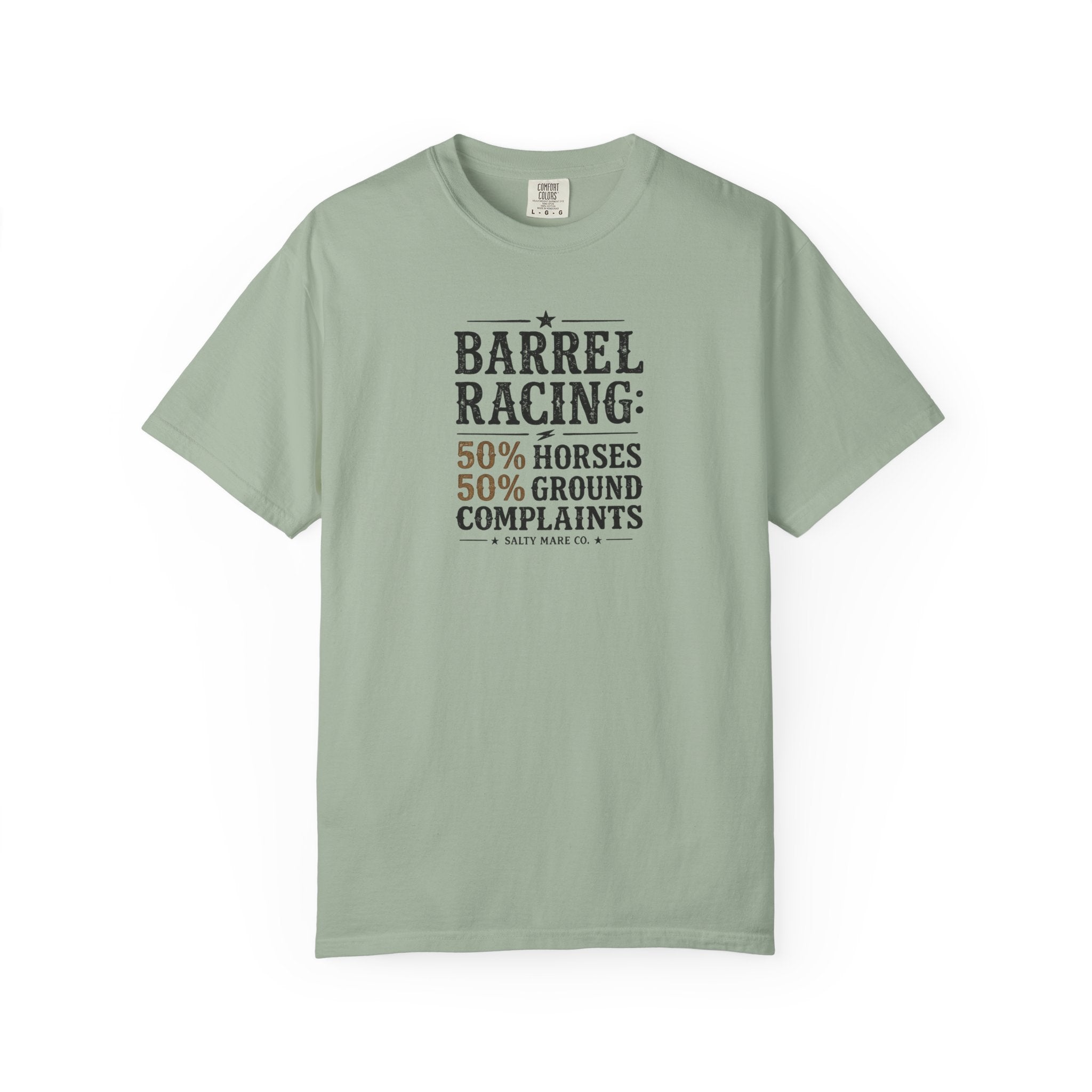 "50% Horses, 50% Ground Complaints" Funny Barrel Racing T-Shirt