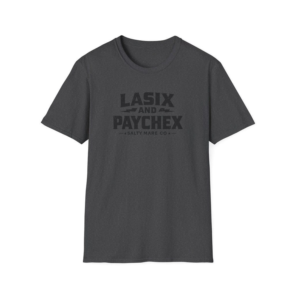 Lasix and Paychex T-Shirt — Barrel Racer Humor