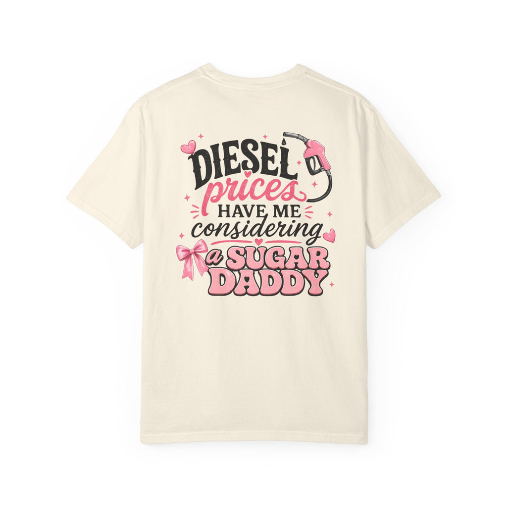 Diesel Prices Have Me Considering a Sugar Daddy T-Shirt