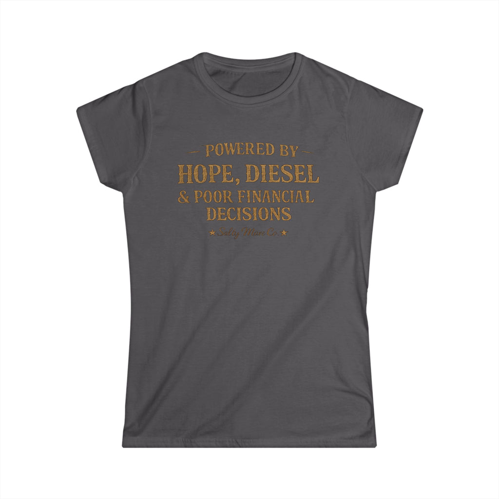Hope, Diesel & Poor Financial Decisions Women's Tee — Funny Trucking Humor Shirt