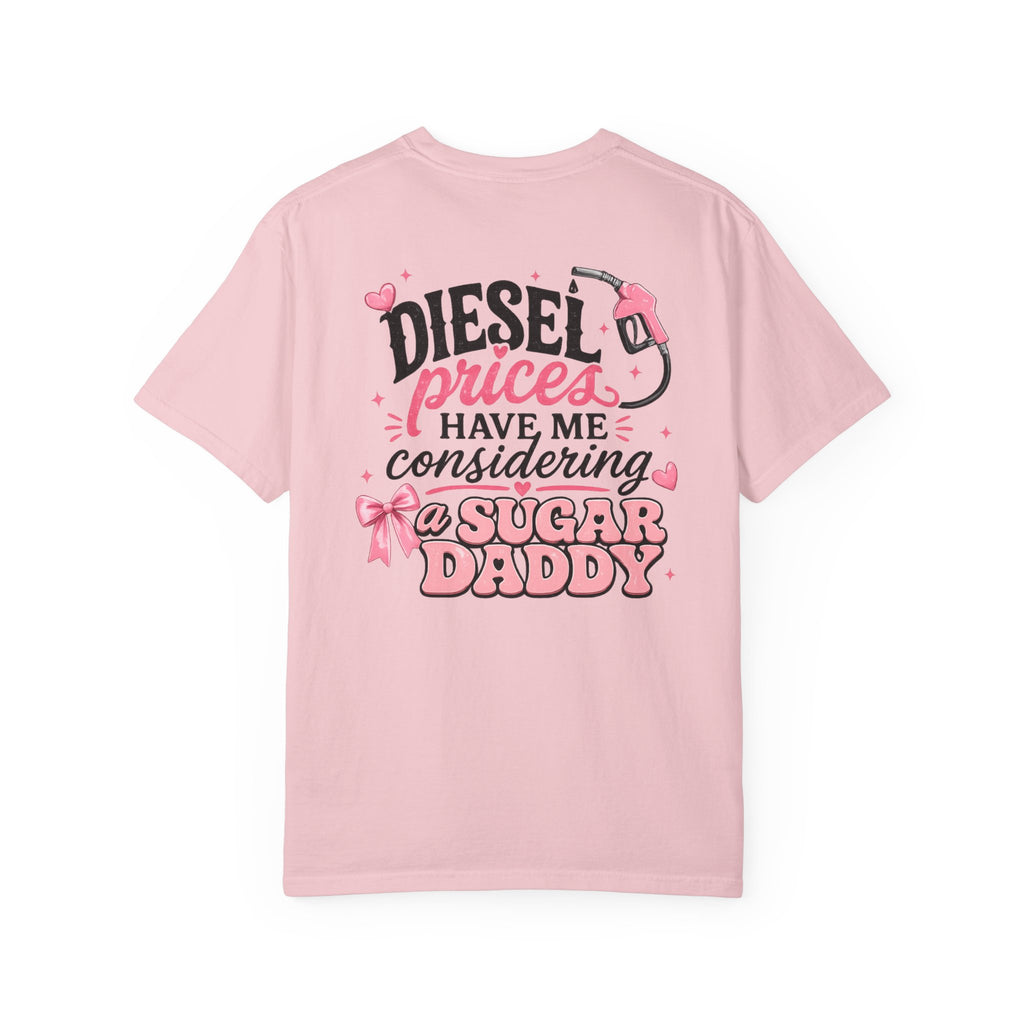 Diesel Prices Have Me Considering a Sugar Daddy T-Shirt