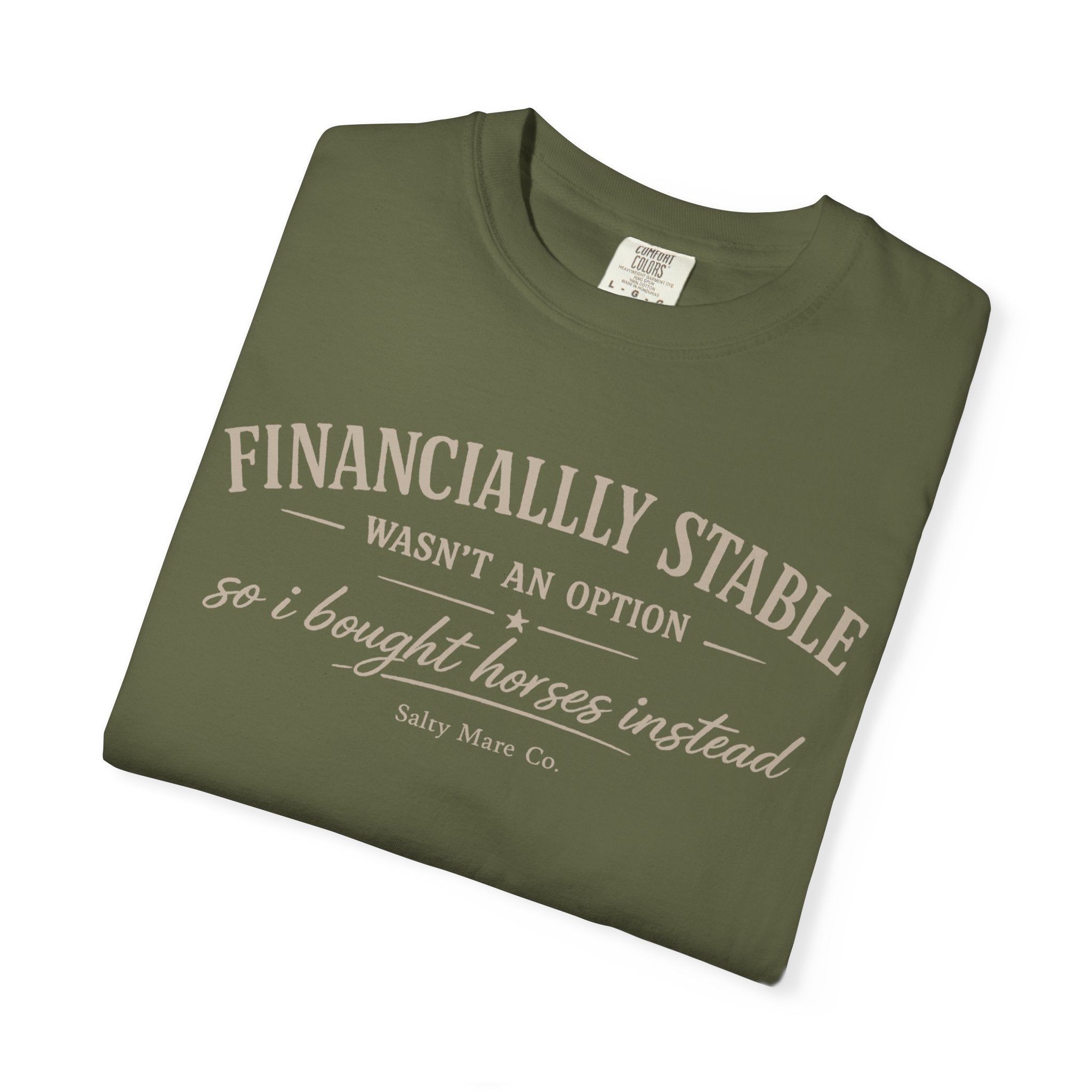 Financially Stable Wasn’t an Option T-Shirt — “So I Bought Horses Instead” Casual Tee