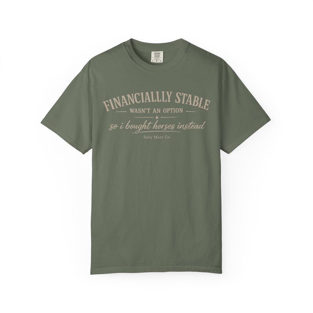 Financially Stable Wasn’t an Option T-Shirt — “So I Bought Horses Instead” Casual Tee