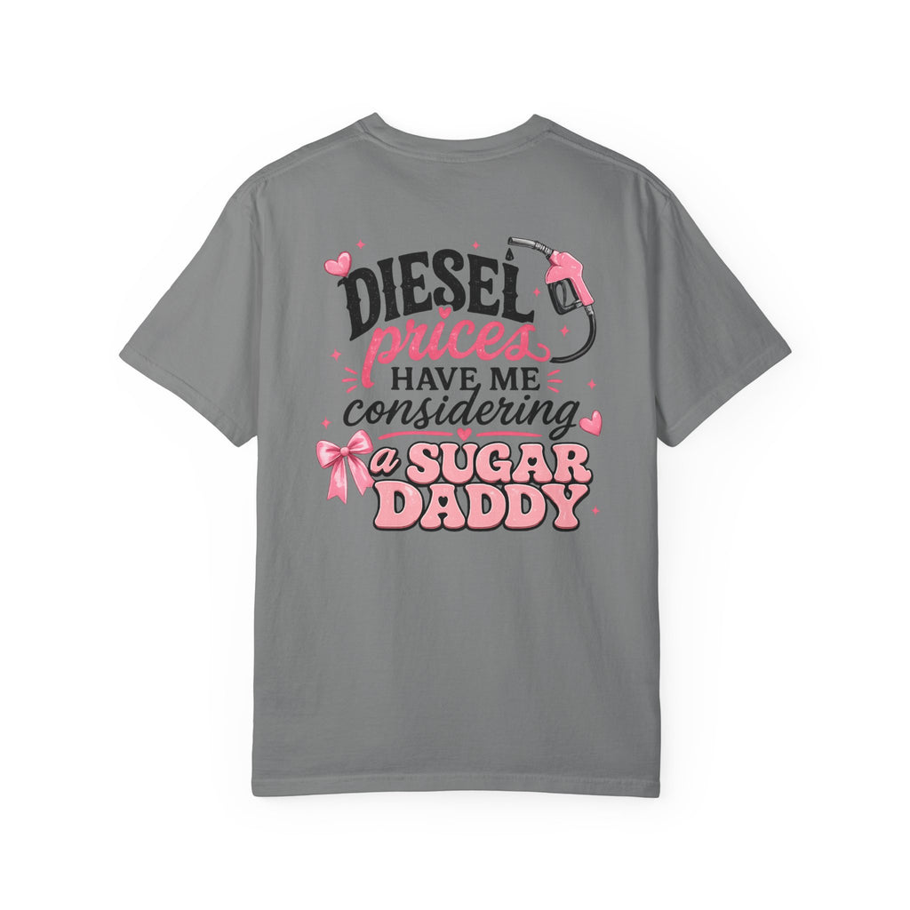 Diesel Prices Have Me Considering a Sugar Daddy T-Shirt
