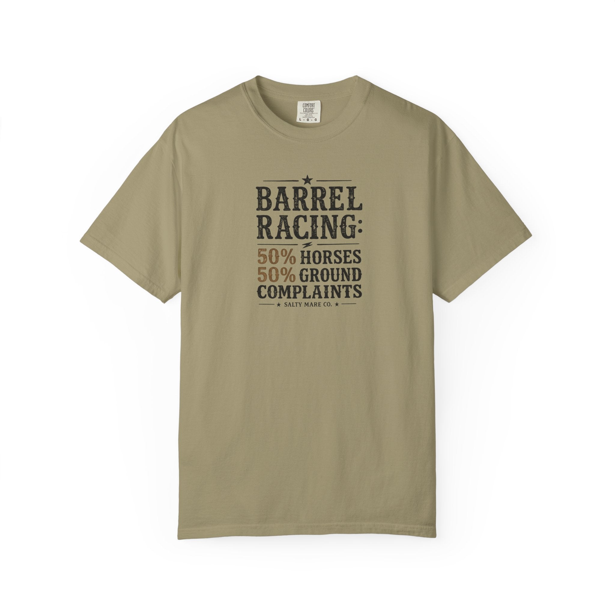 "50% Horses, 50% Ground Complaints" Funny Barrel Racing T-Shirt