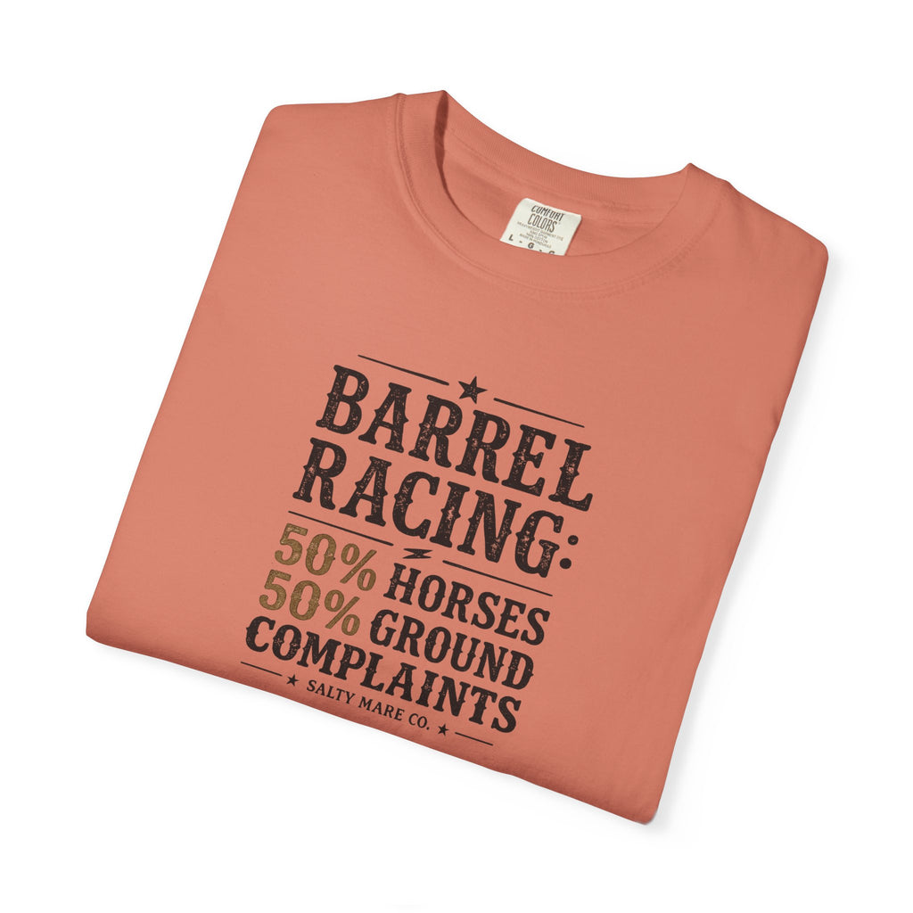 "50% Horses, 50% Ground Complaints" Funny Barrel Racing T-Shirt
