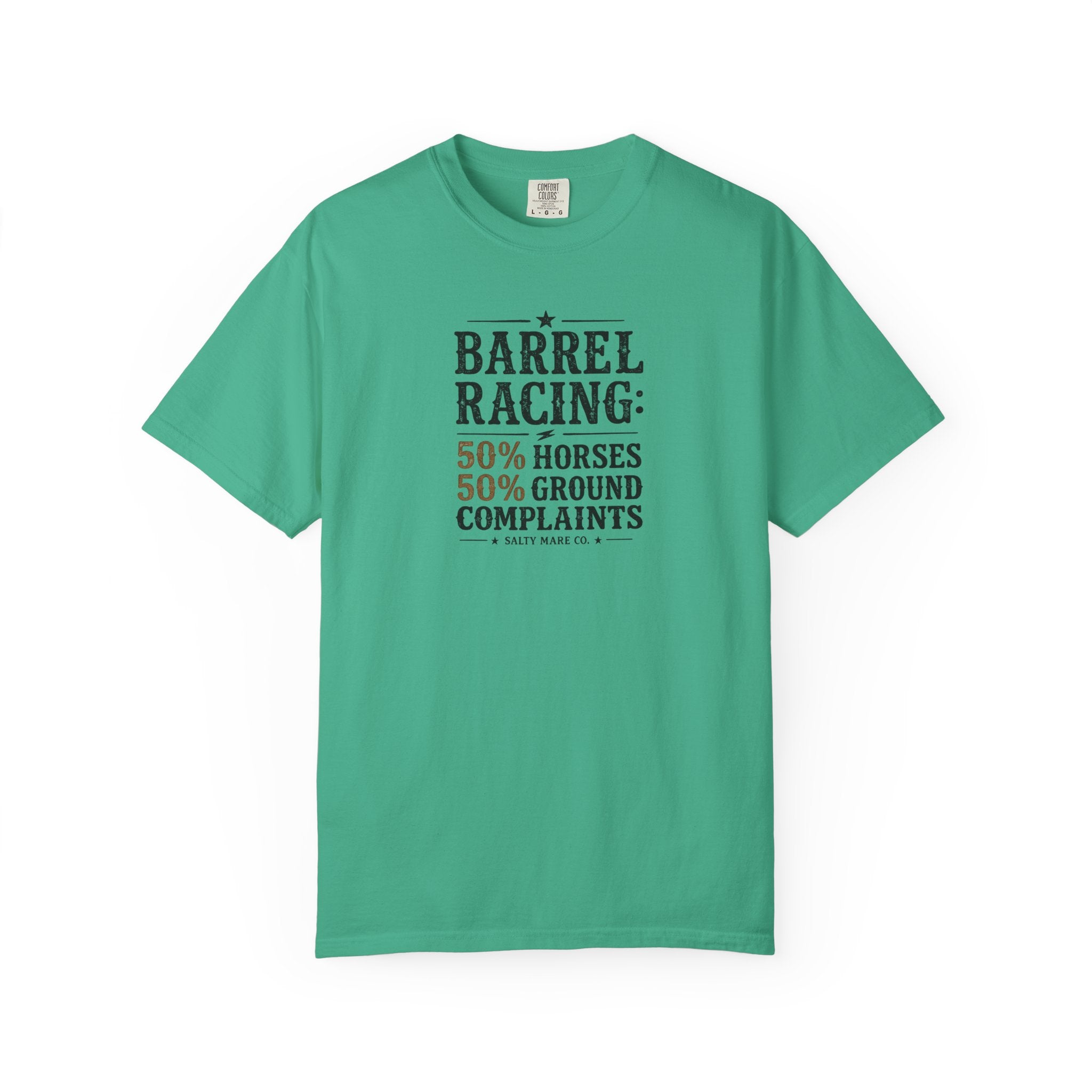 "50% Horses, 50% Ground Complaints" Funny Barrel Racing T-Shirt