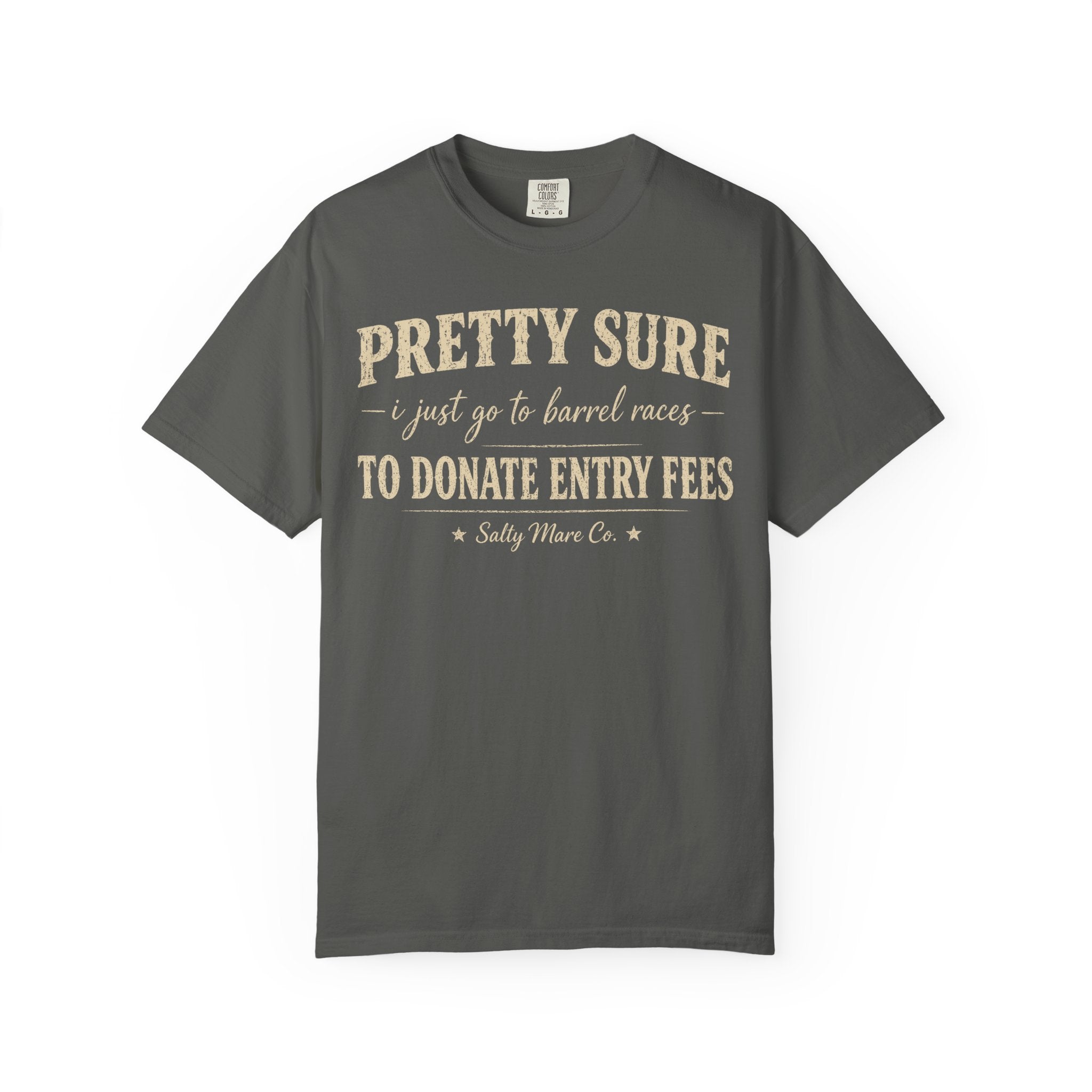 Funny 'Pretty Sure I Just Went To Donate Entry Fees' T-Shirt
