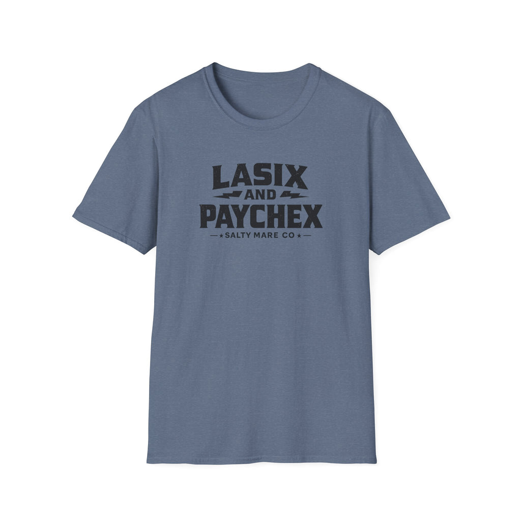 Lasix and Paychex T-Shirt — Barrel Racer Humor