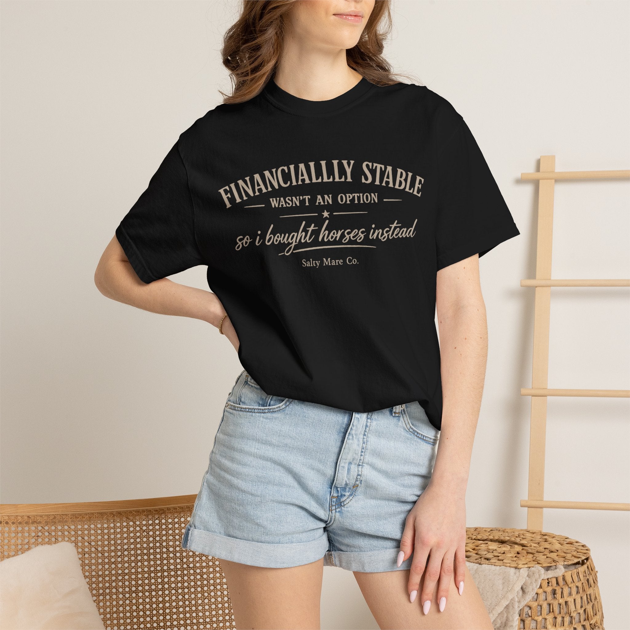 Financially Stable Wasn’t an Option T-Shirt — “So I Bought Horses Instead” Casual Tee