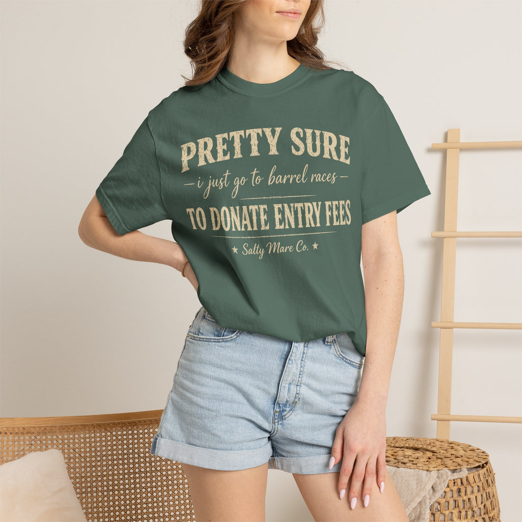 Funny 'Pretty Sure I Just Went To Donate Entry Fees' T-Shirt