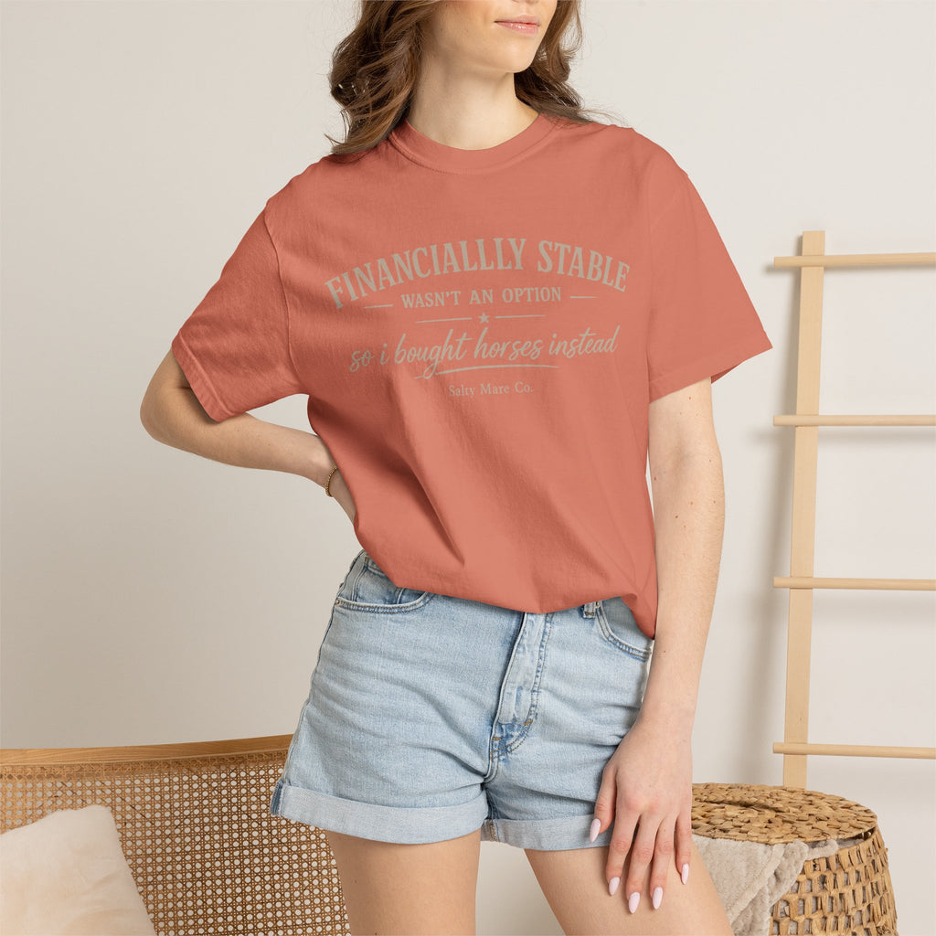 Financially Stable Wasn’t an Option T-Shirt — “So I Bought Horses Instead” Casual Tee