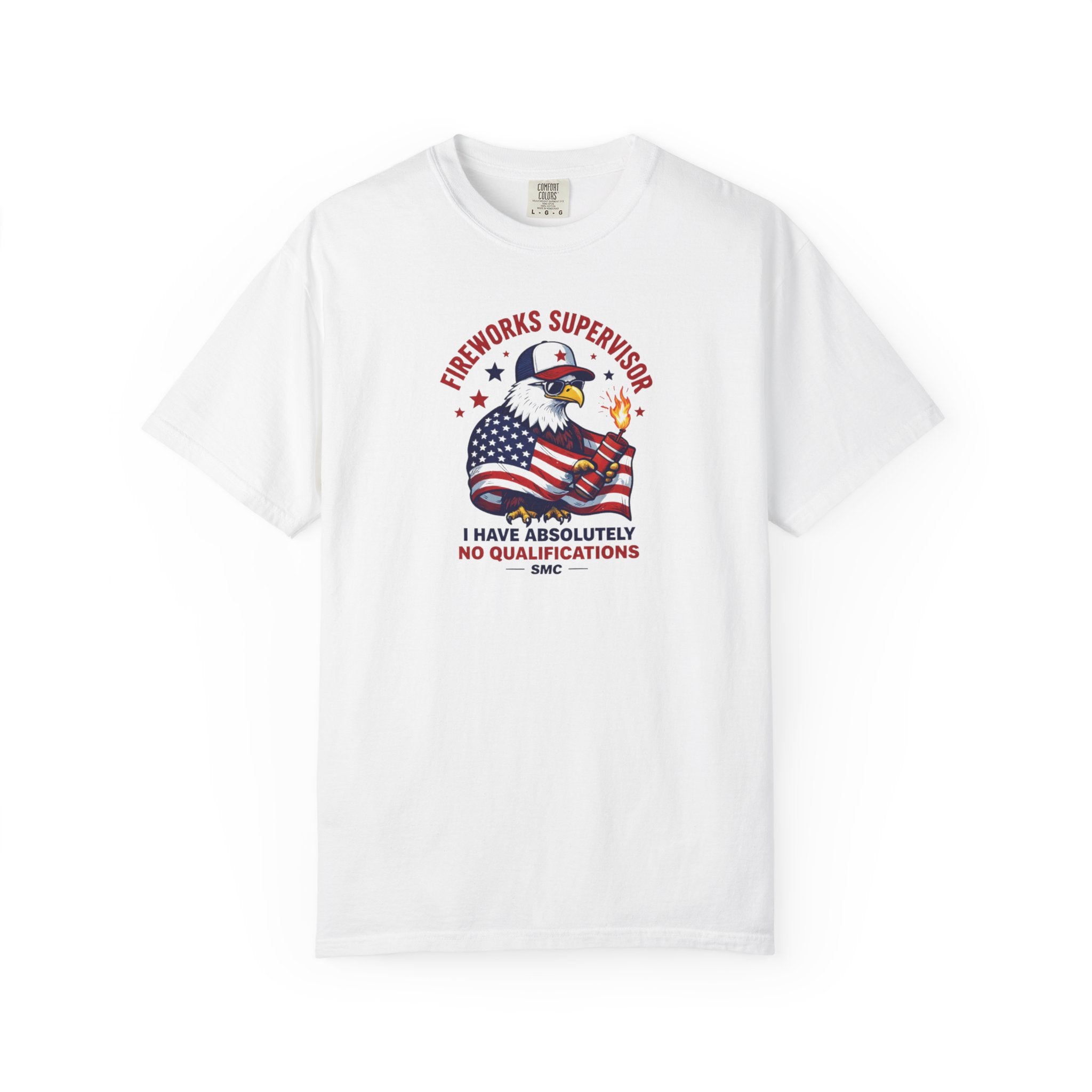 T-Shirt — 'Fireworks Supervisor: I Have Absolutely No Qualifications' Patriotic Eagle Tee