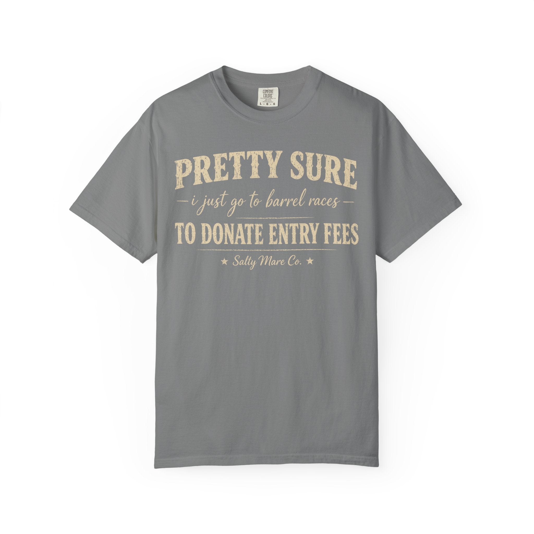 Funny 'Pretty Sure I Just Went To Donate Entry Fees' T-Shirt