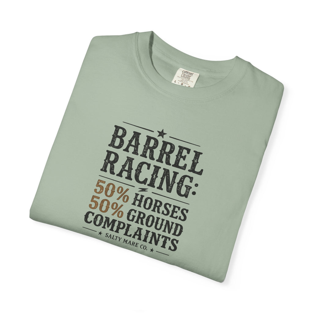 "50% Horses, 50% Ground Complaints" Funny Barrel Racing T-Shirt