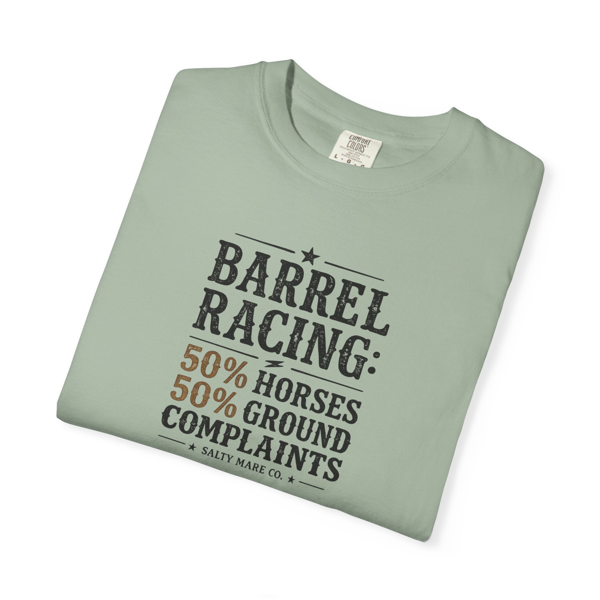 "50% Horses, 50% Ground Complaints" Funny Barrel Racing T-Shirt