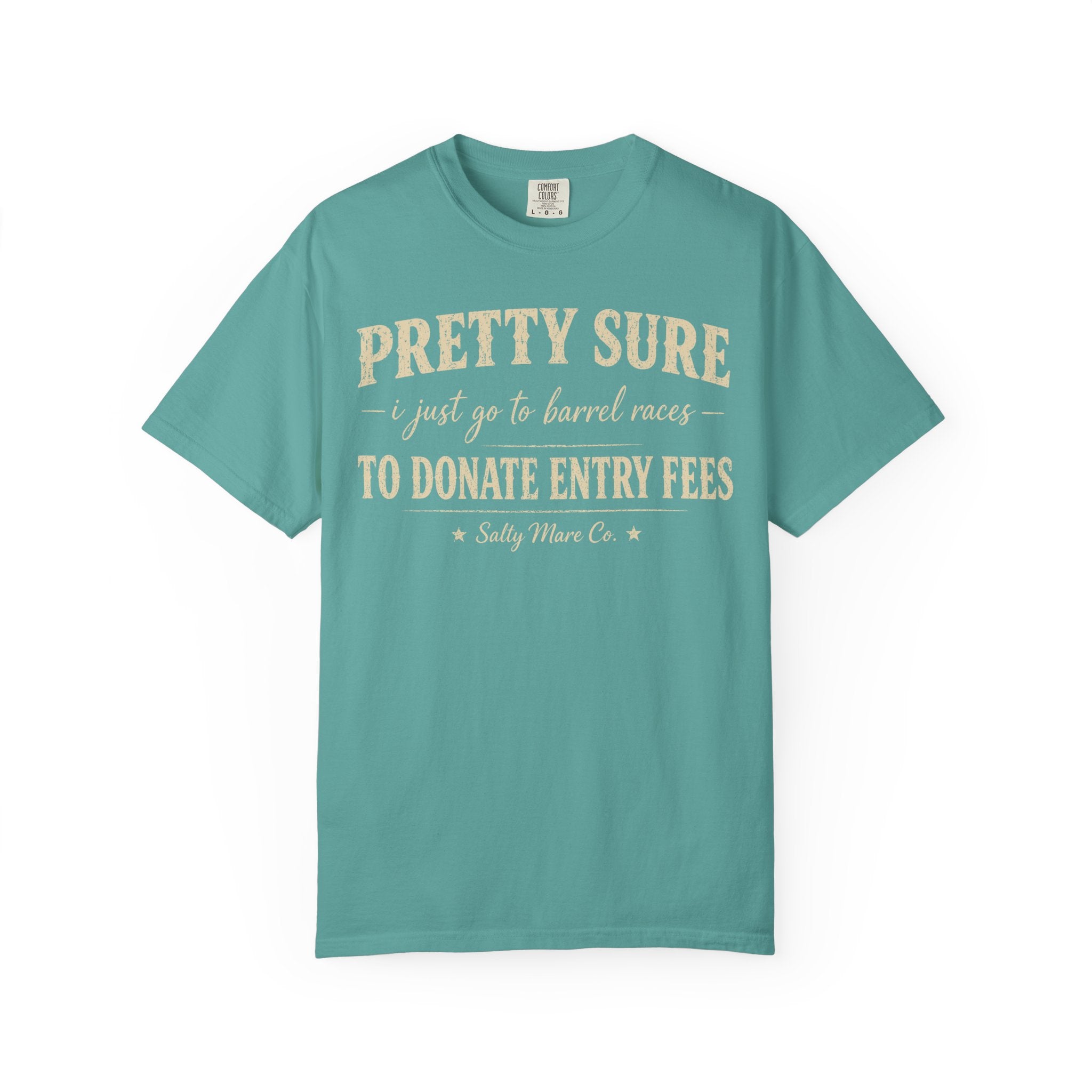 Funny 'Pretty Sure I Just Went To Donate Entry Fees' T-Shirt