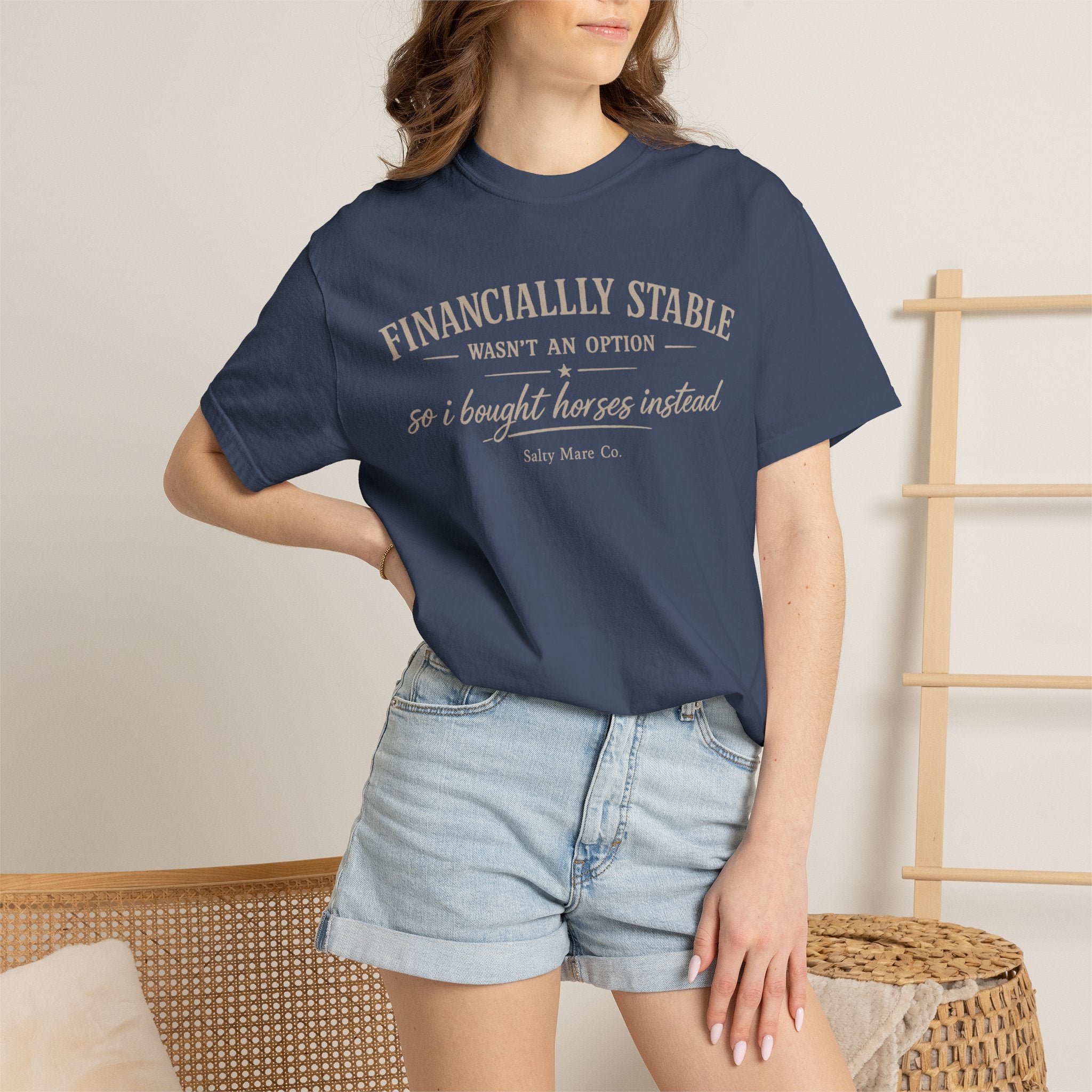 Financially Stable Wasn’t an Option T-Shirt — “So I Bought Horses Instead” Casual Tee