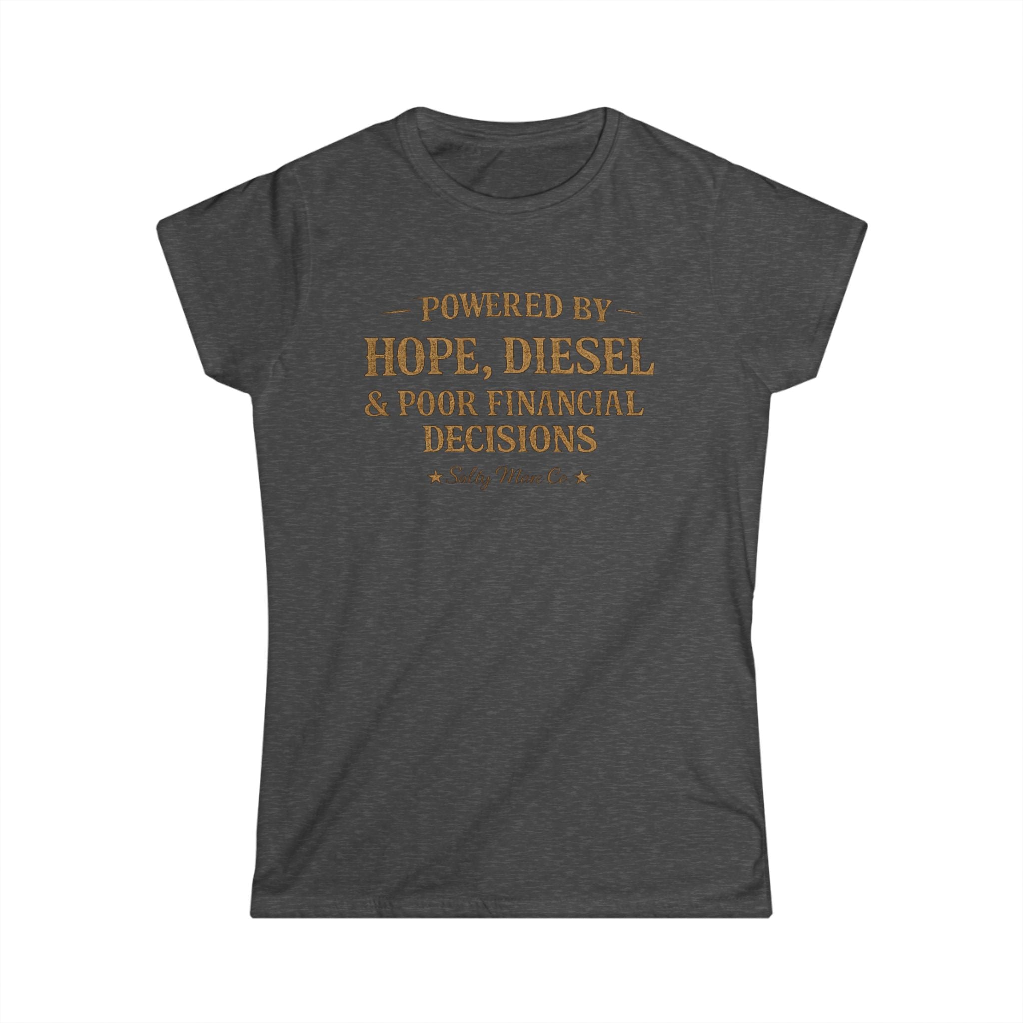 Hope, Diesel & Poor Financial Decisions Women's Tee — Funny Trucking Humor Shirt