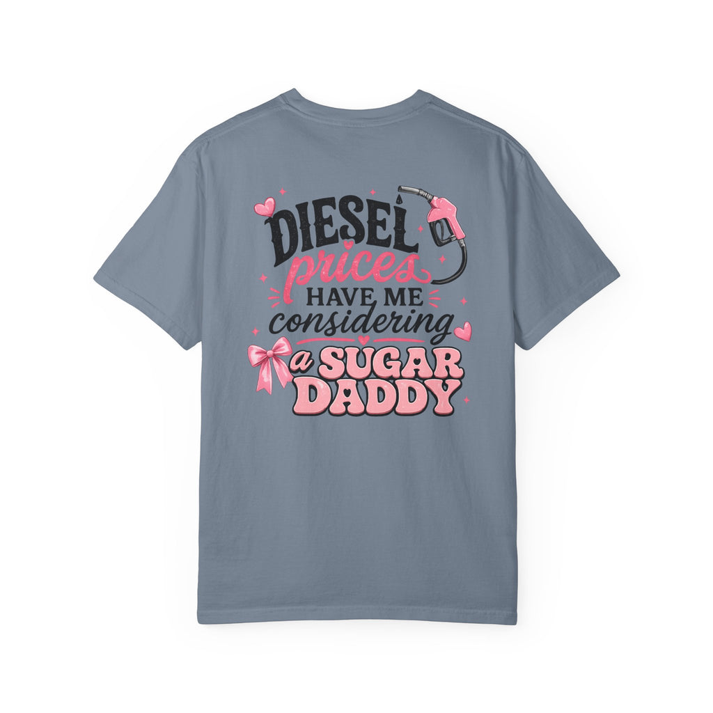 Diesel Prices Have Me Considering a Sugar Daddy T-Shirt