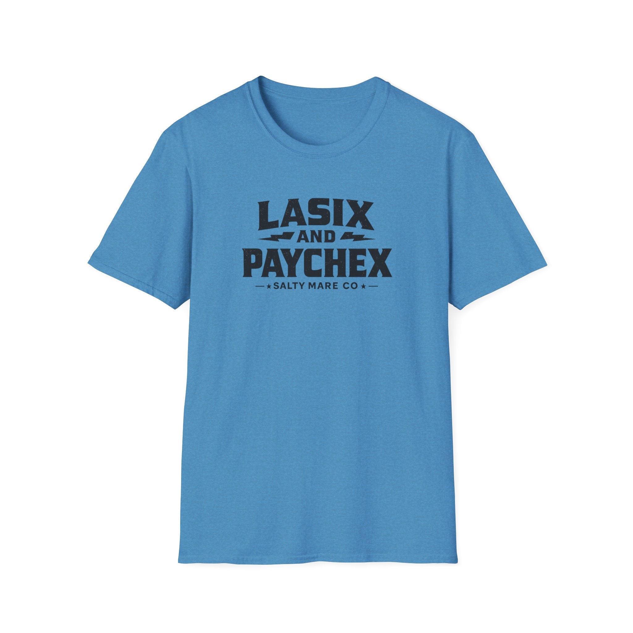 Lasix and Paychex T-Shirt — Barrel Racer Humor