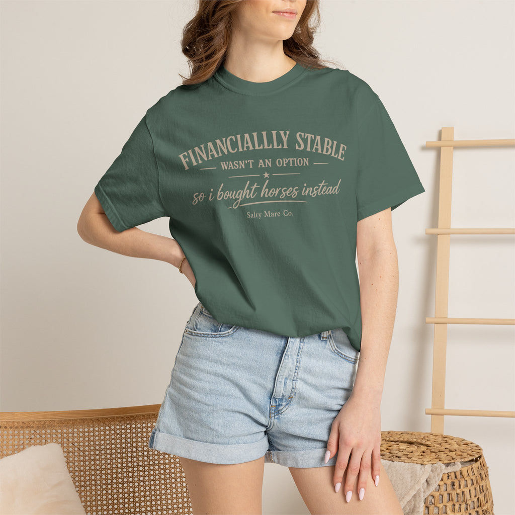 Financially Stable Wasn’t an Option T-Shirt — “So I Bought Horses Instead” Casual Tee