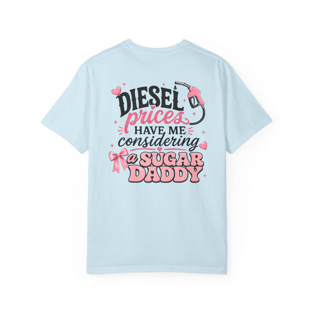 Diesel Prices Have Me Considering a Sugar Daddy T-Shirt