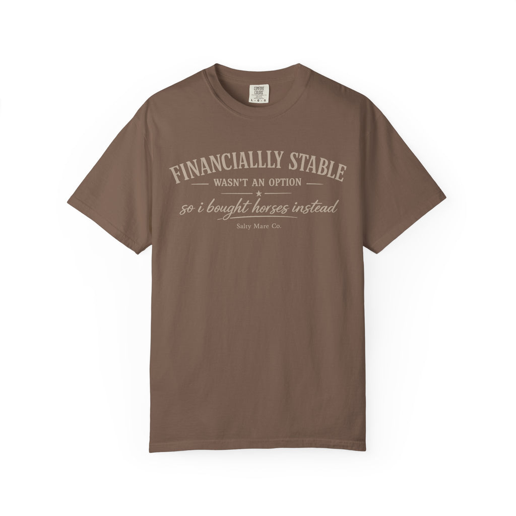 Financially Stable Wasn’t an Option T-Shirt — “So I Bought Horses Instead” Casual Tee