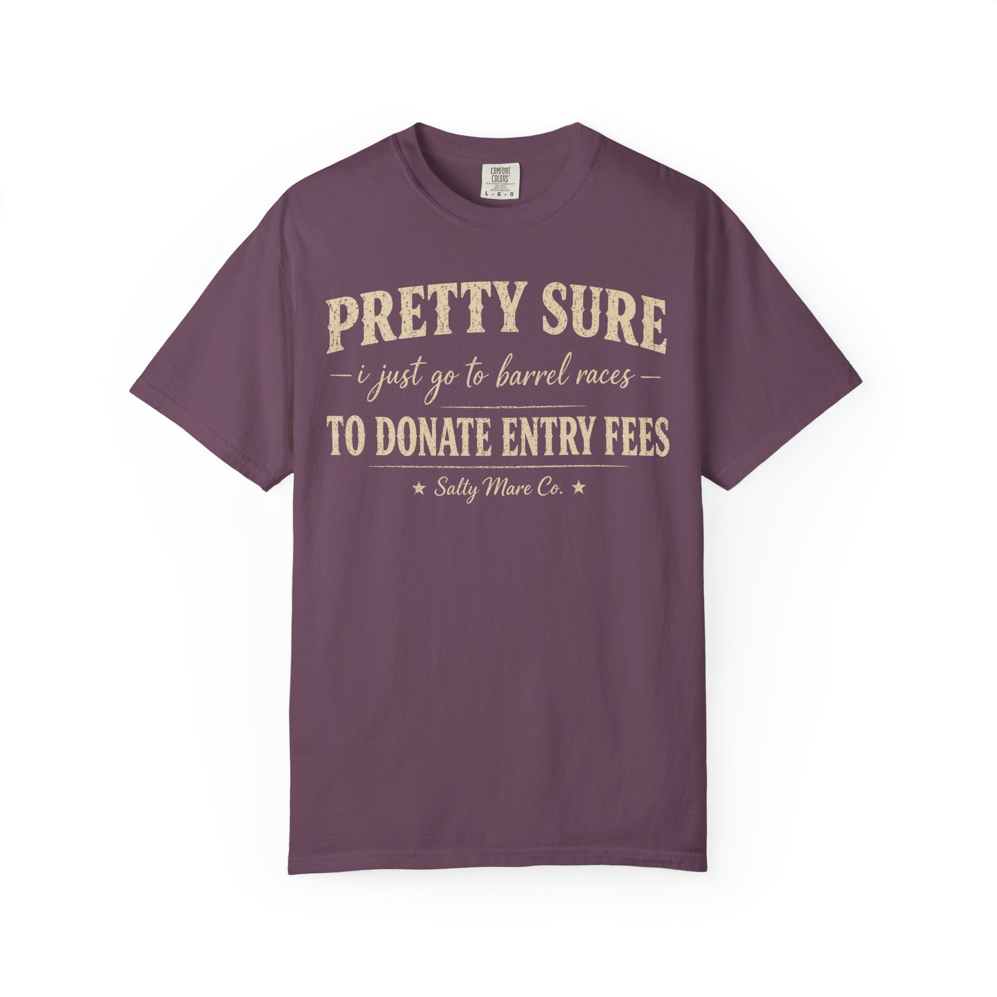Funny 'Pretty Sure I Just Went To Donate Entry Fees' T-Shirt