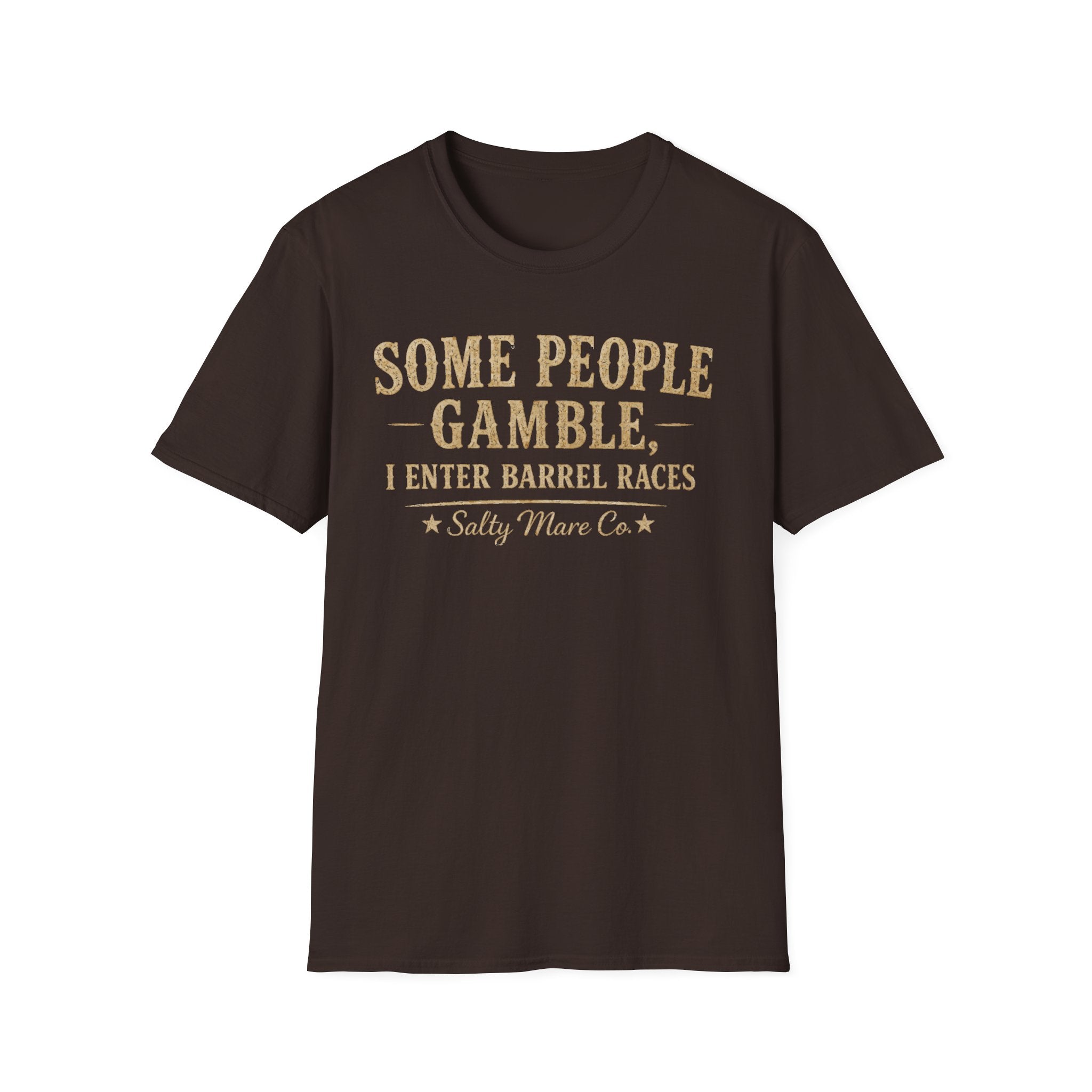 Some People Gamble, I Enter Barrel Races T-Shirt | Funny Barrel Racing Tee