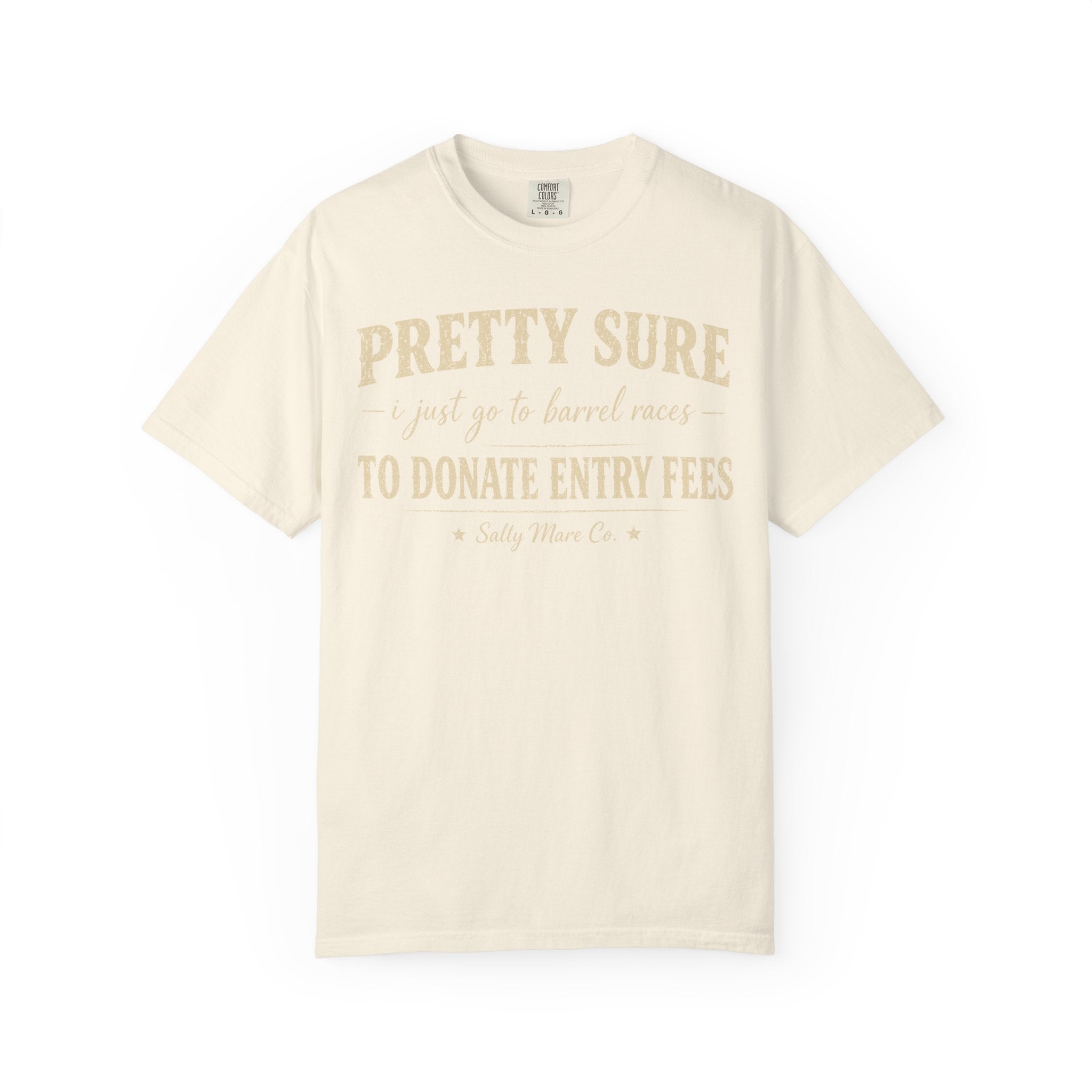 Funny 'Pretty Sure I Just Went To Donate Entry Fees' T-Shirt