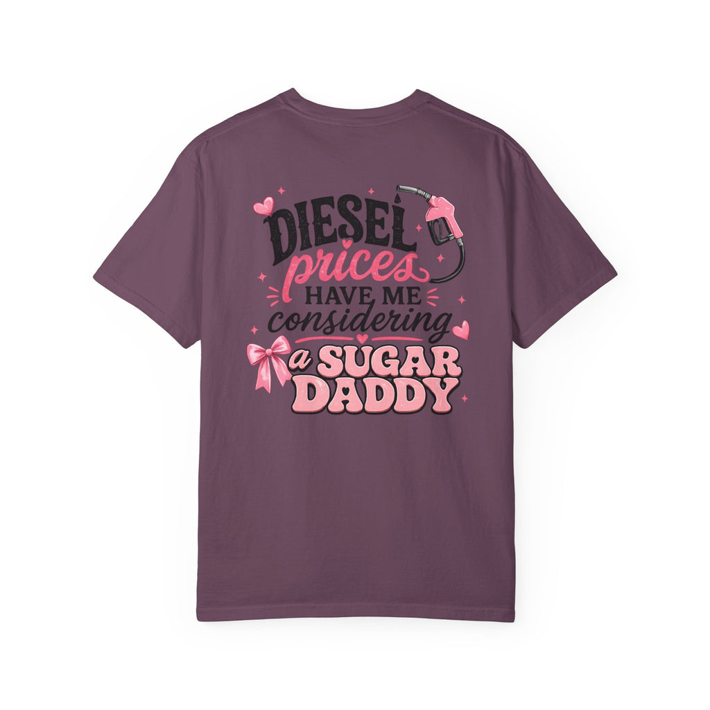 Diesel Prices Have Me Considering a Sugar Daddy T-Shirt