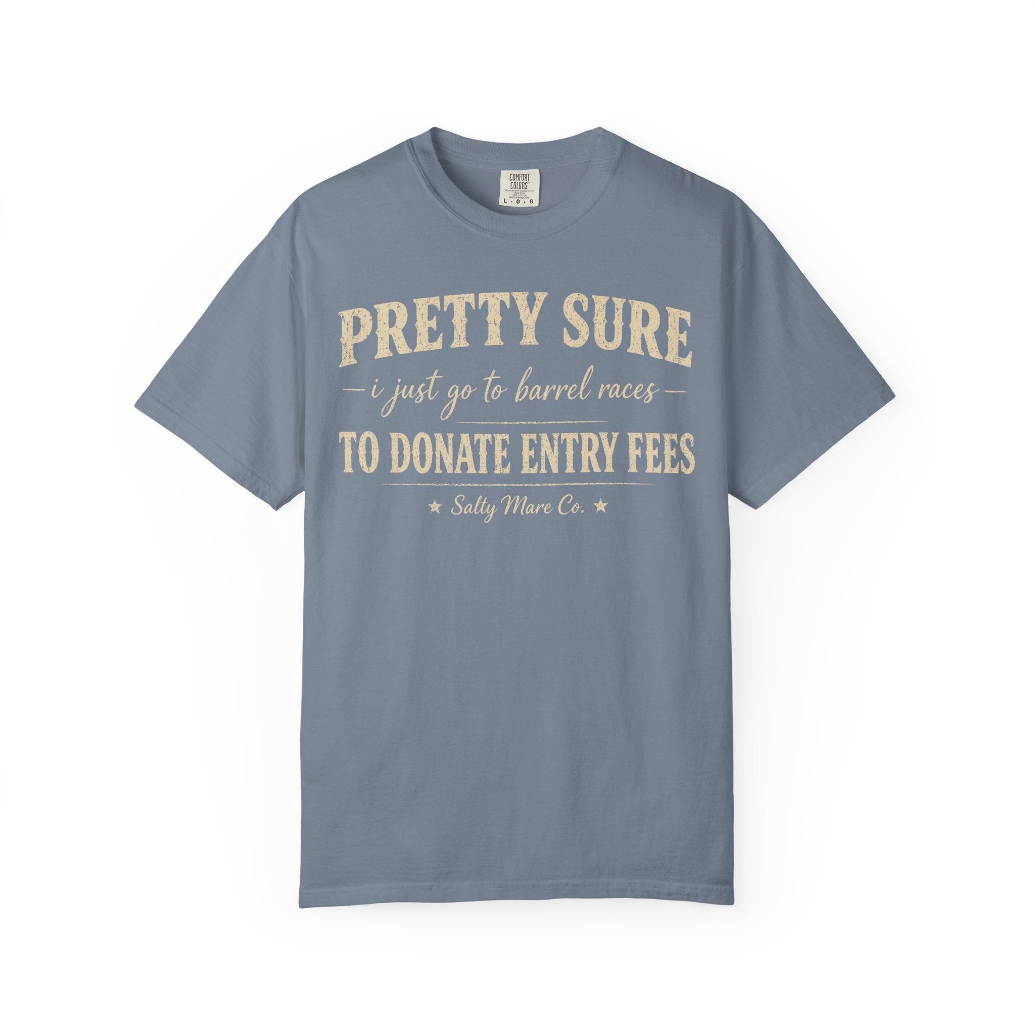 Funny 'Pretty Sure I Just Went To Donate Entry Fees' T-Shirt