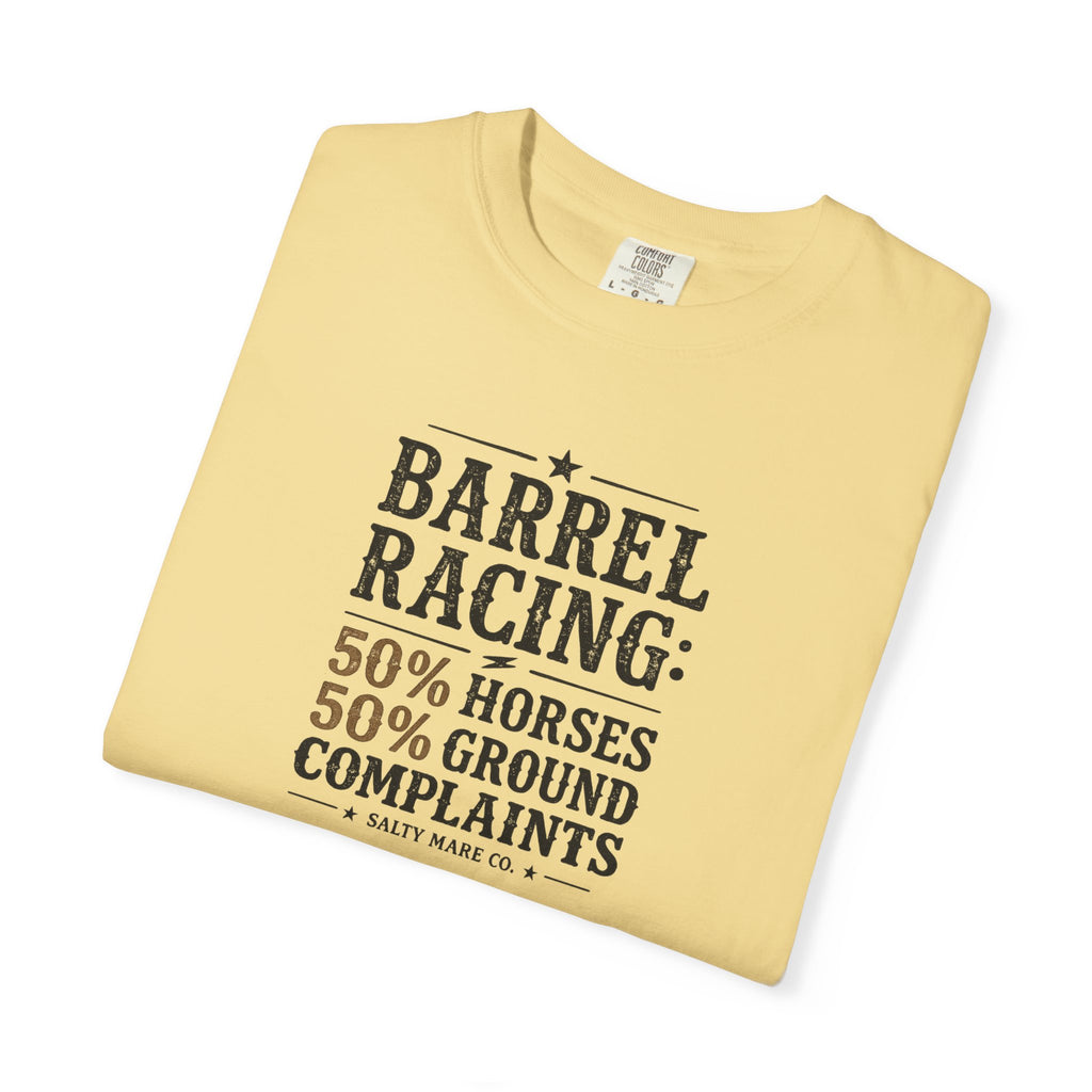 "50% Horses, 50% Ground Complaints" Funny Barrel Racing T-Shirt