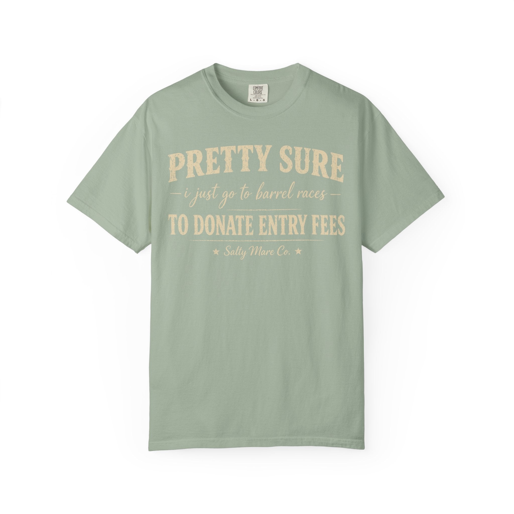 Funny 'Pretty Sure I Just Went To Donate Entry Fees' T-Shirt