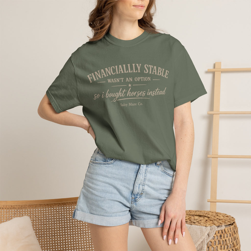 Financially Stable Wasn’t an Option T-Shirt — “So I Bought Horses Instead” Casual Tee