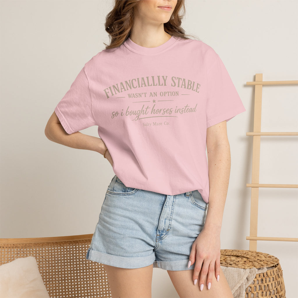 Financially Stable Wasn’t an Option T-Shirt — “So I Bought Horses Instead” Casual Tee