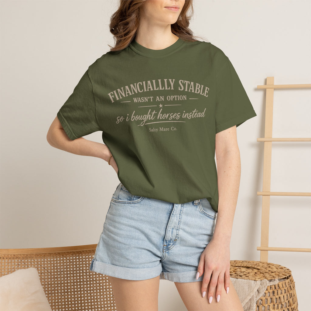Financially Stable Wasn’t an Option T-Shirt — “So I Bought Horses Instead” Casual Tee